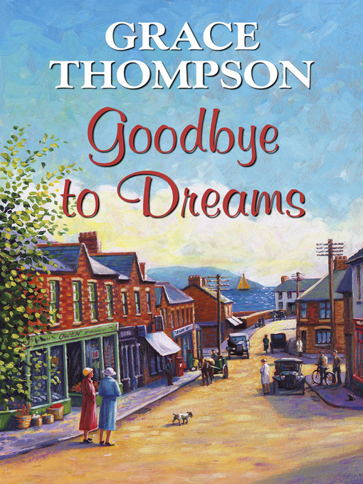 Title details for Goodbye to Dreams by Grace Thompson - Available